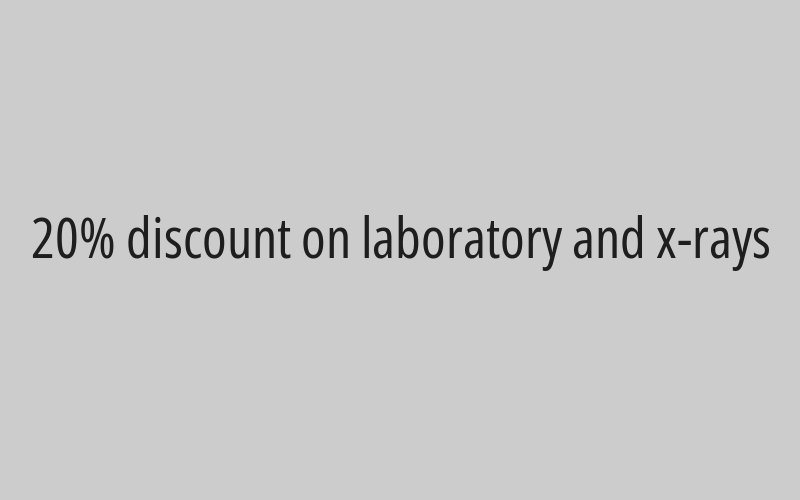 20% discount on laboratory and x-rays