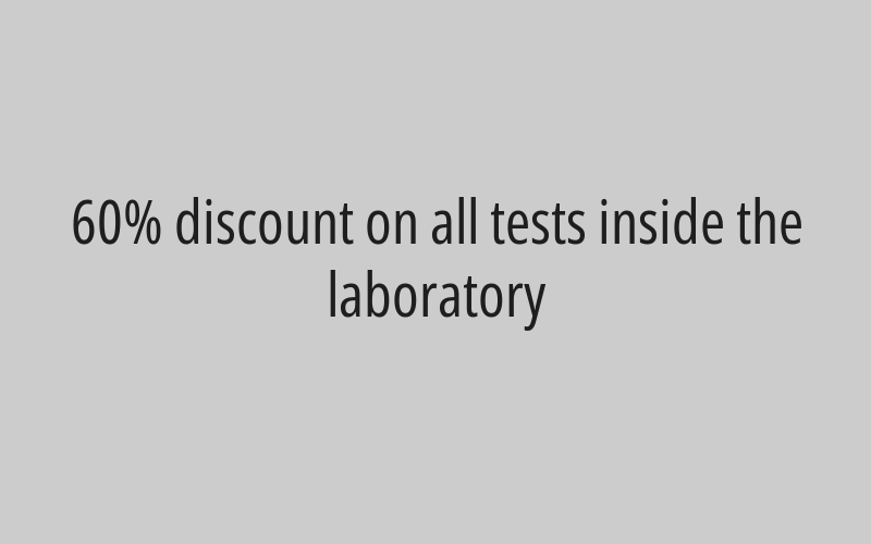 60% discount on all tests inside the laboratory