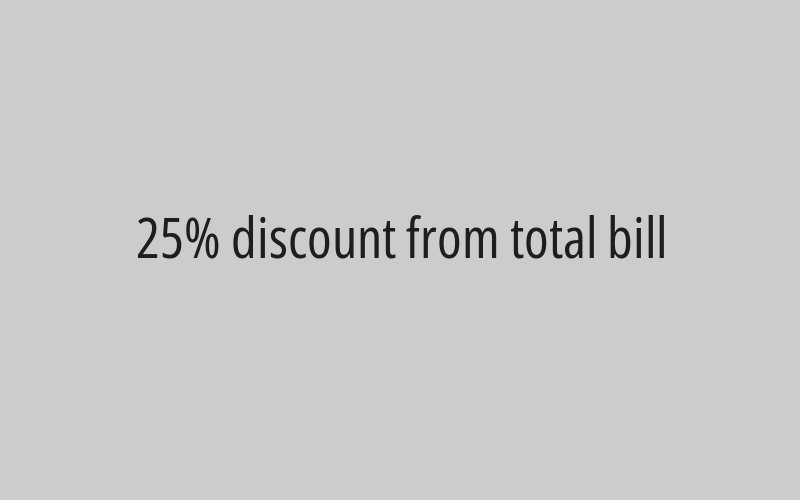 25% discount from total bill