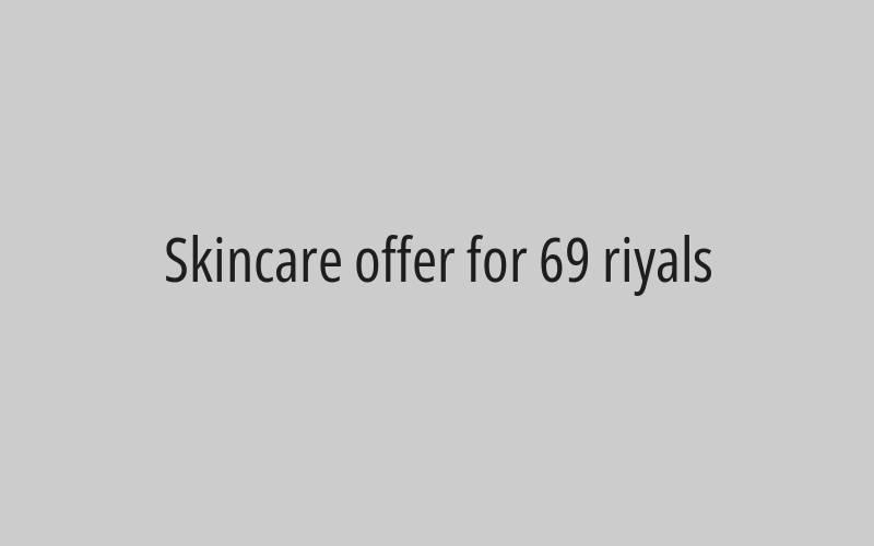 Skincare offer for 69 riyals