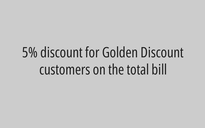 5% discount for Golden Discount customers on the total bill