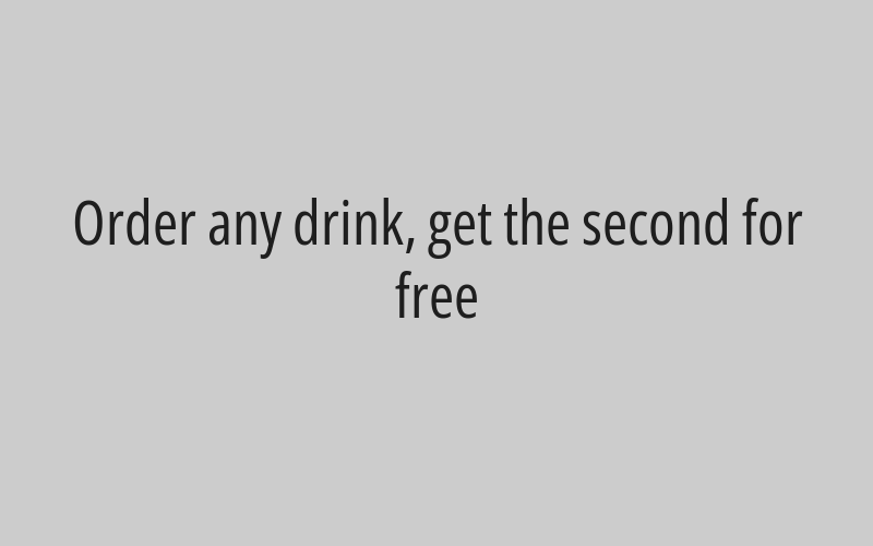 Order any drink, get the second for free