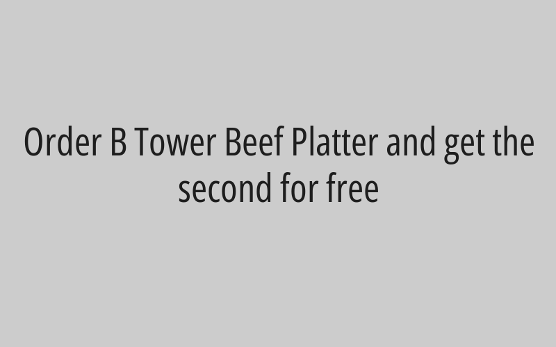 Order B Tower Beef Platter and get the second for free