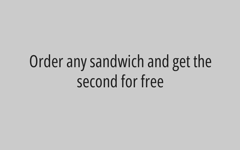 Order any sandwich and get the second for free
