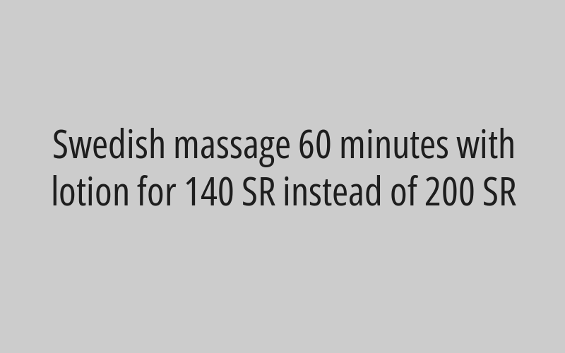 Mix Swedish-Thai massage 80 minutes for 161 SR instead of 230 SR
