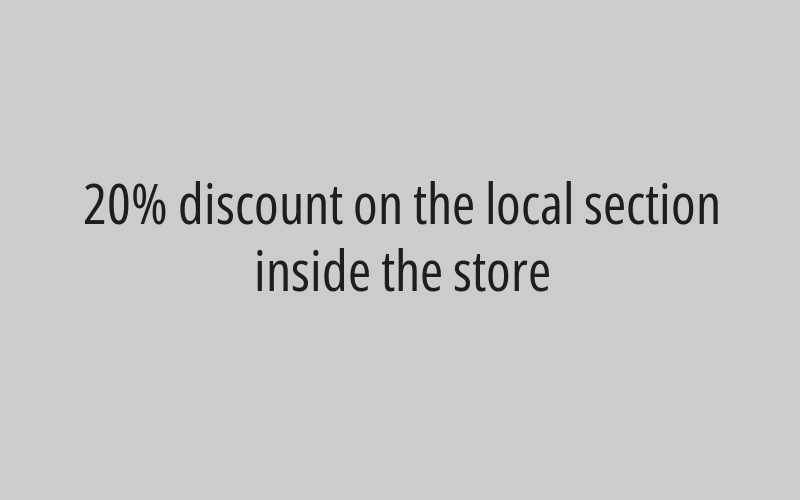20% discount on the local section inside the store
